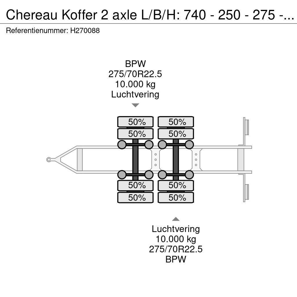 Chereau Koffer 2 axle L/B/H: 740 - 250 - 275 - BPW Axle Van Body Trailers