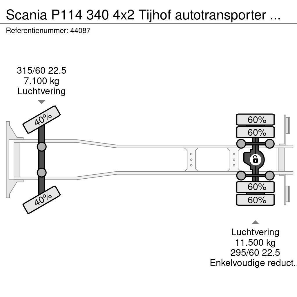 Scania P114 340 4x2 Tijhof autotransporter met hydraulisc Car carriers